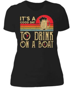 It's a good day to drink on a boat shirt 2 Its a good day to drink on a boat shirt 2