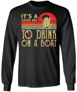 It's a good day to drink on a boat shirt 5 Its a good day to drink on a boat shirt 5