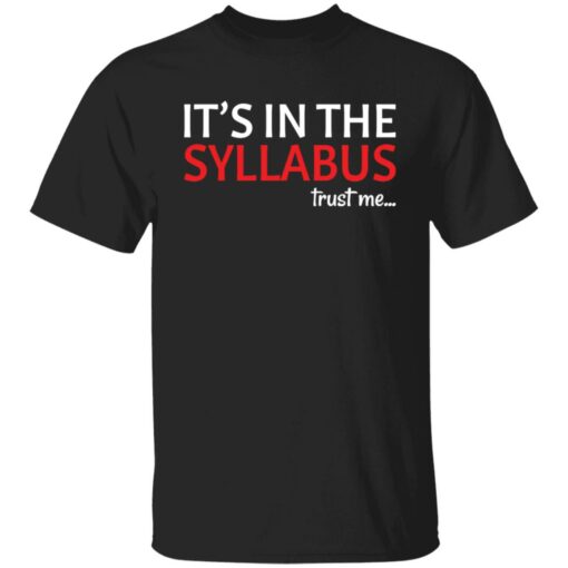 It’s in the syllabus trust me shirt