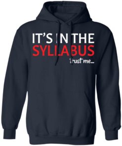 It's in the syllabus trust me shirt 4 Its in the syllabus trust me shirt 3