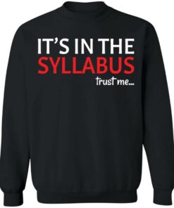 It's in the syllabus trust me shirt 5 Its in the syllabus trust me shirt 4