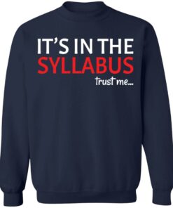 It's in the syllabus trust me shirt 6 Its in the syllabus trust me shirt 5