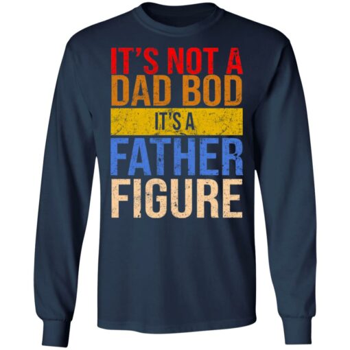 It’s not a dad bod it’s a father figure shirt