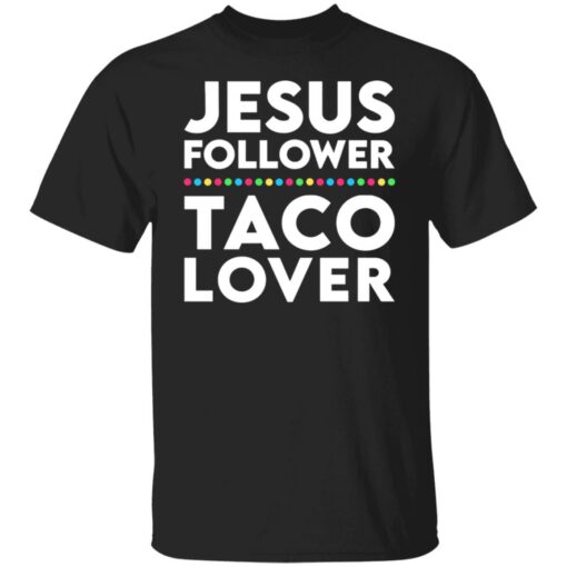 Jesus follower taco lover shirt