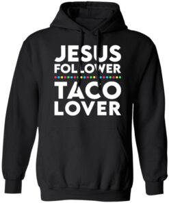 Jesus follower taco lover shirt 3 Jesus follower taco lover shirt 2