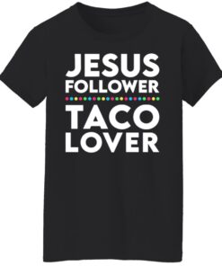 Jesus follower taco lover shirt 8 Jesus follower taco lover shirt 7