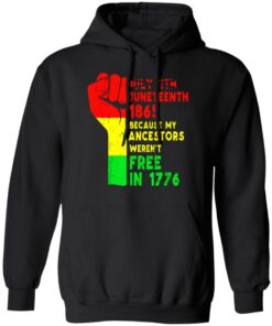 July 4th Juneteenth 1865 because my ancestors weren't free in 1776 shirt 5 July 4th Juneteenth 1865 because my ancestors werent free in 1776 shirt 5