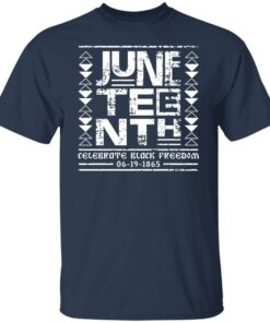 Juneteenth celebrate black freedom 06 19 1865 shirt Juneteenth celebrate black freedom 06 19 1865 shirt