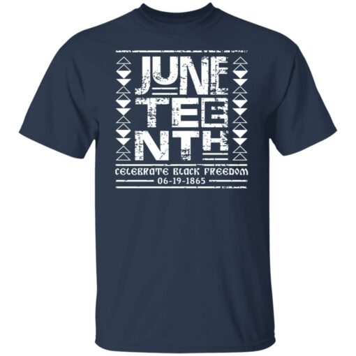 Juneteenth celebrate black freedom 06 19 1865 shirt