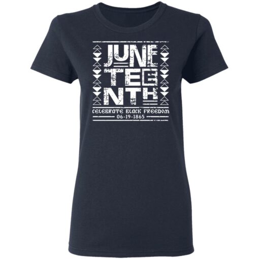 Juneteenth celebrate black freedom 06 19 1865 shirt