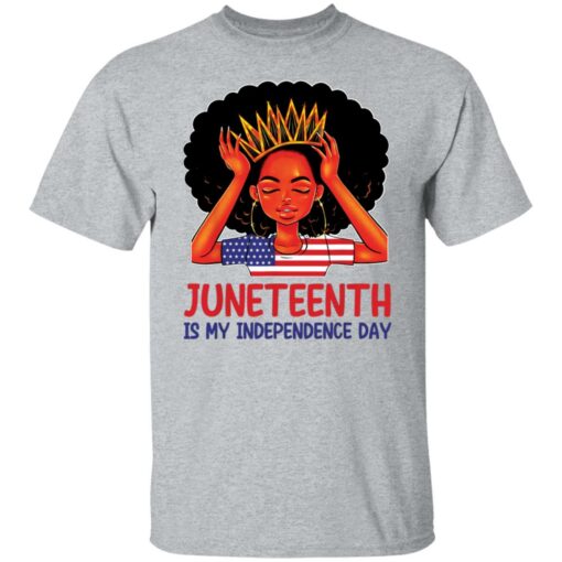 Juneteenth is my independence day shirt