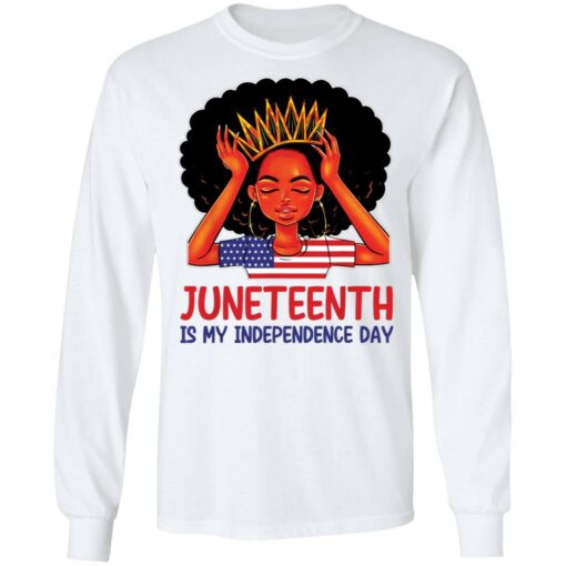 Juneteenth is my independence day shirt