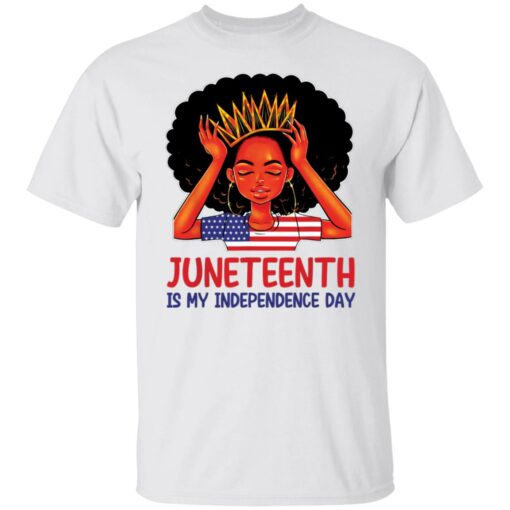 Juneteenth is my independence day shirt