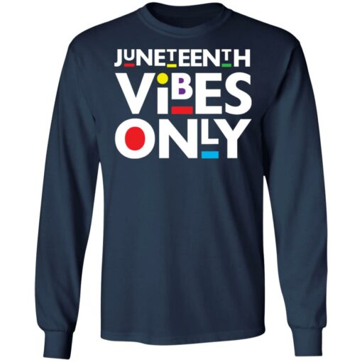 Juneteenth vibes only shirt