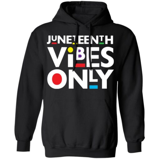 Juneteenth vibes only shirt