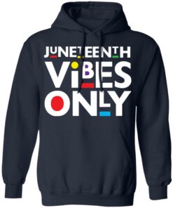 Juneteenth vibes only shirt 6 Juneteenth vibes only shirt 6