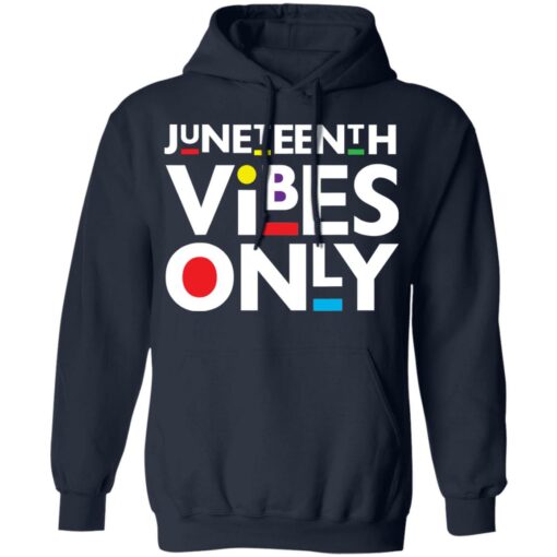 Juneteenth vibes only shirt