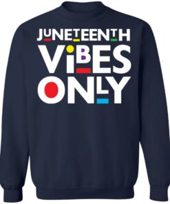 Juneteenth vibes only shirt 8 Juneteenth vibes only shirt 8