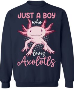 Just a boy who loves axolotls shirt 6 Just a boy who loves axolotls shirt 5