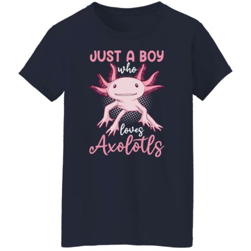 Just a boy who loves axolotls shirt