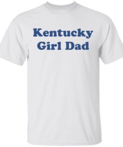 Kentucky girl dad shirt 9