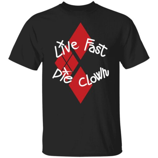 Live fast die clown shirt