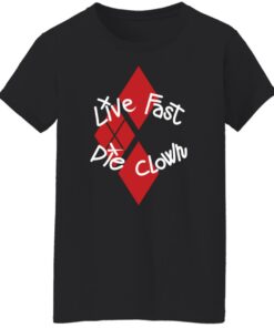 Live fast die clown shirt 8 Live fast die clown shirt 7