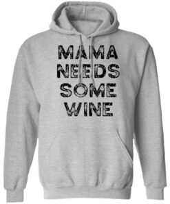 Mama needs some wine shirt 2