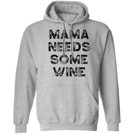 Mama needs some wine shirt