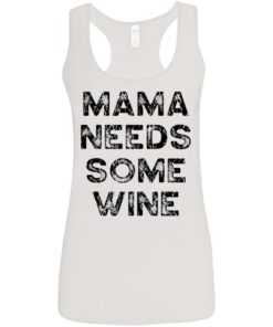 Mama needs some wine shirt 9