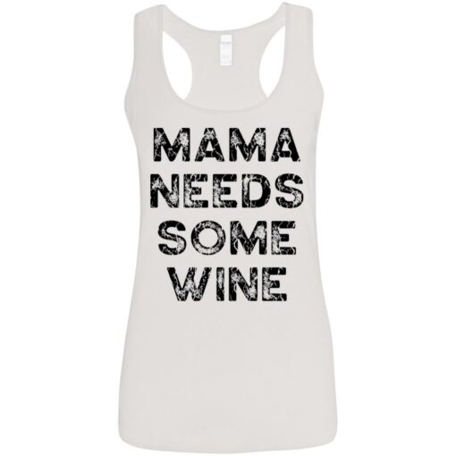 Mama needs some wine shirt