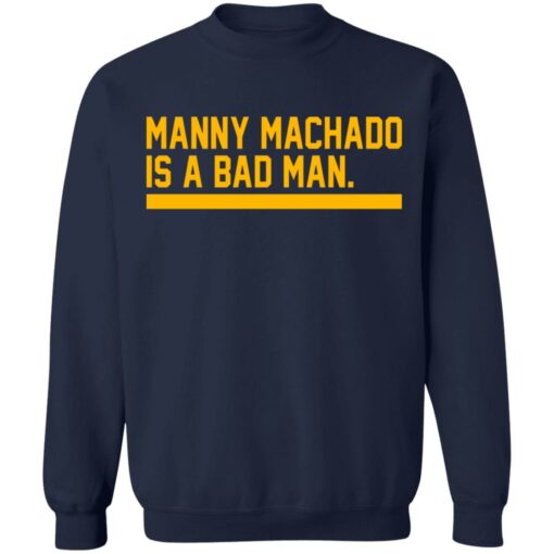 Manny machado is a bad man shirt