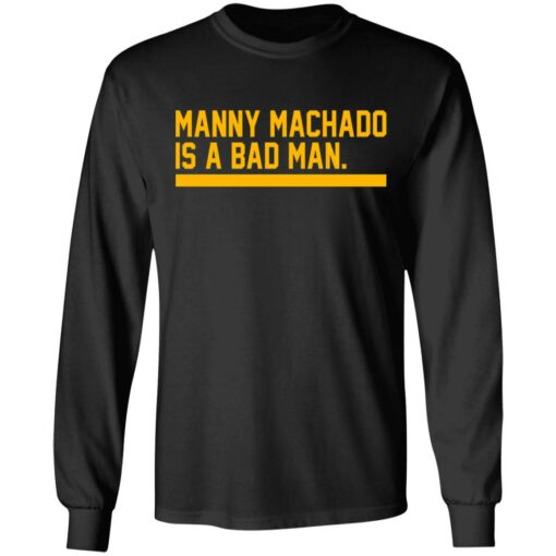 Manny machado is a bad man shirt