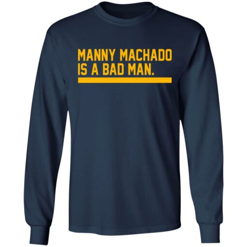 Manny machado is a bad man shirt