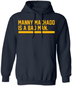 Manny machado is a bad man shirt 8