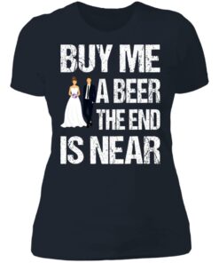 Married buy me a beer the end is near shirt 3