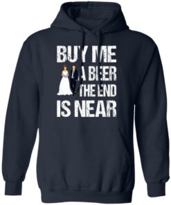 Married buy me a beer the end is near shirt 8