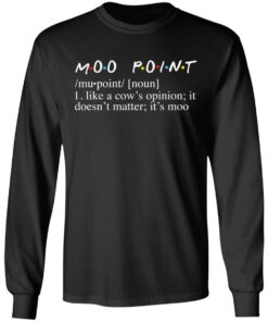 Moo point like a cow's opinion it doesn't matter it's moo shirt 5 Moo point like a cows opinion it doesnt matter its moo shirt 5
