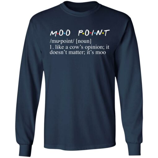 Moo point like a cow’s opinion it doesn’t matter it’s moo shirt