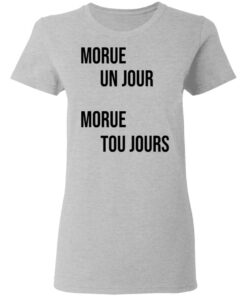 Morue un jour morue toujours shirt 3 Morue un jour morue toujours shirt 3