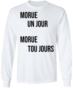 Morue un jour morue toujours shirt 4 Morue un jour morue toujours shirt 4