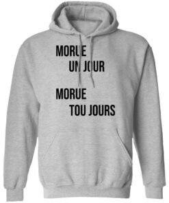 Morue un jour morue toujours shirt 5 Morue un jour morue toujours shirt 5