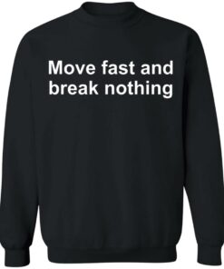 Move fast and break nothing shirt 2 Move fast and break nothing shirt 2