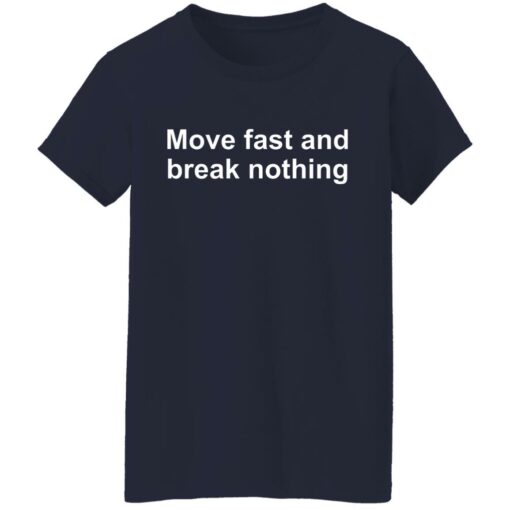 Move fast and break nothing shirt