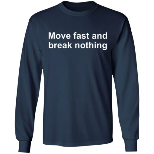 Move fast and break nothing shirt