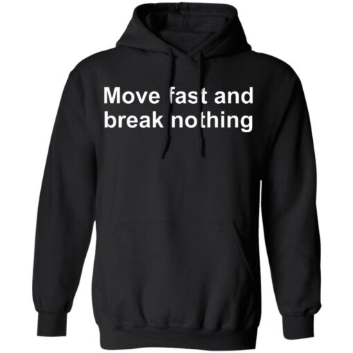 Move fast and break nothing shirt