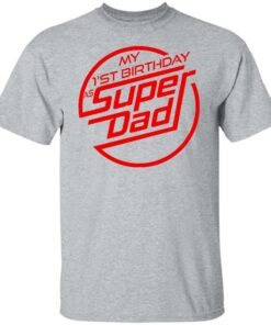 My 1st birthday as superhero dad shirt My 1st birthday as superhero dad shirt