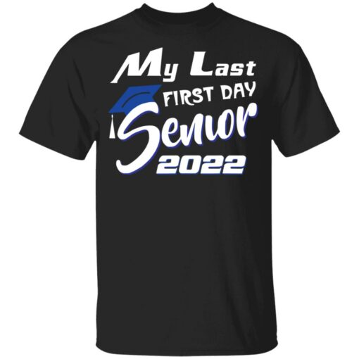 My last first day senior 2022 shirt