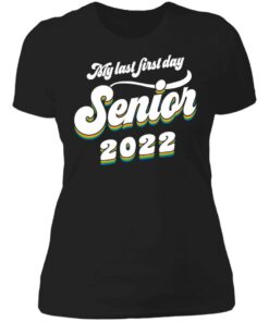 My last first day senior 2022 shirt 2 My last first day senior 2022 shirt 2