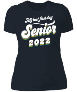 My last first day senior 2022 shirt 3 My last first day senior 2022 shirt 3